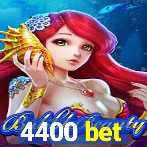 4400 bet